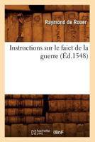 Instructions sur le faict de la guerre 2012556841 Book Cover