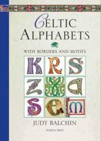 Celtic Alphabets: With Borders and Motifs 1844484572 Book Cover
