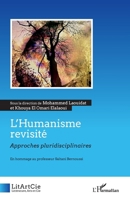 L'Humanisme revisité: Approches pluridisciplinaires. En hommage au professeur Saltani Bernoussi (Litartcie) (French Edition) 2140311019 Book Cover