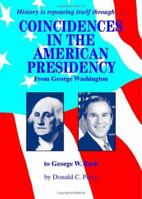 Coincidences in the American Presidency 1412002354 Book Cover