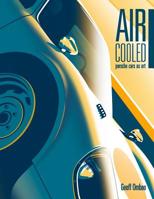 Air-Cooled: Porsche Cars as Art 1728828538 Book Cover