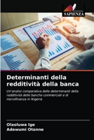 Determinanti della redditività della banca: Un'analisi comparativa delle determinanti della redditività delle banche commerciali e di microfinanza in Nigeria 6200864128 Book Cover