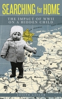 Searching for Home: The Impact of WWII on a Hidden Child 9493056341 Book Cover