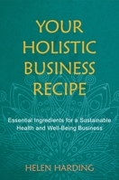 Growing Your Healthy Holistic Business 1912807122 Book Cover