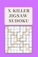 X-Killer Jigsaw Sudoku: 188 Great Again Puzzles Sudoku Killer 1677352345 Book Cover