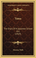 Tama: The Diary Of A Japanese School Girl 1013570294 Book Cover