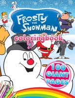 Frosty The Snowman Coloring Book: Frosty The Snowman Coloring Book : 100 Stunning Images of Frosty the Snowman for kids and adults B08JB63N6L Book Cover