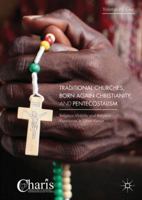 Traditional Churches, Born Again Christianity, and Pentecostalism: Religious Mobility and Religious Repertoires in Urban Kenya 3319906402 Book Cover