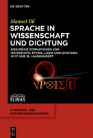 Sprache in Wissenschaft Und Dichtung: Diskursive Formationen Von Mathematik, Physik, Logik Und Dichtung Im 17. Und 18. Jahrhundert 3110464233 Book Cover