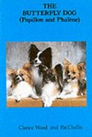 The Butterfly Dog: Papillon and Phalene (Breed Books Canine Library) 094764718X Book Cover
