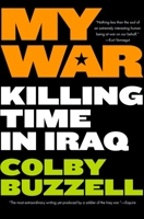 My War: Killing Time in Iraq 0425211363 Book Cover