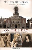 On This Day: Irish Histories from Drivetime on RTÉ Radio 1 1848404840 Book Cover