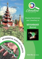 Buying Gemstones and Jewellery in Myanmar (Burma) 1913623947 Book Cover