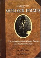 Match Wits With Sherlock Holmes: The Adventure of the Copper Beeches/the Redheaded League (Adventure of the Copper Beeches & the Redheaded League) 0876145314 Book Cover