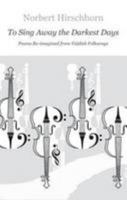To Sing Away the Darkest Days 1907320350 Book Cover