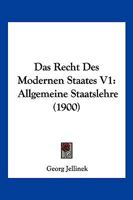 Das Recht Des Modernen Staates V1: Allgemeine Staatslehre (1900) 1160374201 Book Cover