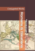 Romans & Galatians: Conjugated Works B0BMT47B8K Book Cover
