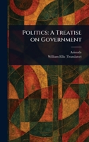 Politics: A Treatise on Government 1023095149 Book Cover