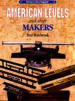 American Levels and Their Makers: Volume I - New England 1879335905 Book Cover