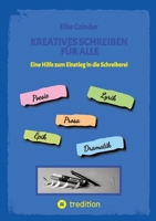 Kreatives Schreiben für Alle: Sachbuch Schreibratgeber, Hilfe zum Einstieg in die Schreiberei 3384818202 Book Cover
