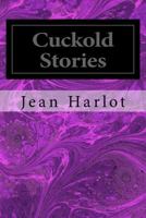 Cuckold Stories : Five Hot Tales of Cuckold Action 1985750457 Book Cover