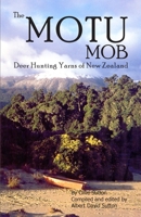 The Motu Mob - Deer Hunting Yarns of New Zealand 148002533X Book Cover