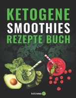 Keto Smoothies Rezept Buch: Gesunde Smoothie und Shake Rezepte für die Keto Diät mit wenig Kohlenhydraten B0863VPFW9 Book Cover