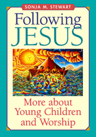 Following Jesus: More About Young Children and Worship 0664501230 Book Cover