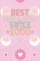 Best Husband Since 2000: 20th Wedding Anniversary Gift - 20 year Wedding Anniversary Gift for Husband Couple who Married in 2000 B084DG2WL1 Book Cover