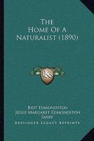 The Home of a Naturalist 1245710451 Book Cover