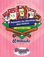 Samantha the Shortstop Gets Positive: Attitude 1735863858 Book Cover
