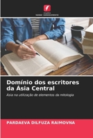 Domínio dos escritores da Ásia Central: Ásia na utilização de elementos da mitologia 6206073947 Book Cover