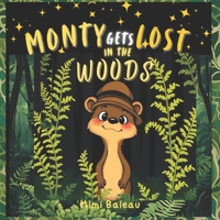 Monty Gets Lost In The Woods: Monty The Mongoose Meets Sally The Sugar Glider B0DRW527T5 Book Cover