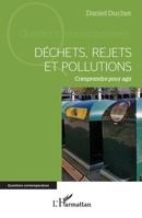 Déchets, rejets et pollutions: Comprendre pour agir (Questions Contemporaines) (French Edition) 2336585839 Book Cover