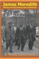 James Meredith: Warrior and the America that created him 1793405255 Book Cover
