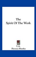 The Spirit Of The Work 1425348408 Book Cover