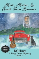 Music, Murder and Small Town Romance: A Katy Cross Mystery Book 2 B0CDQ58NVH Book Cover