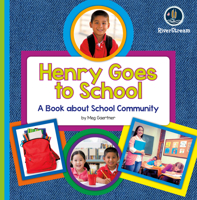 Henry Goes to School: A Book about School Community 1503827550 Book Cover