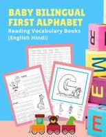 Baby Bilingual First Alphabet Reading Vocabulary Books (English Hindi): 100+ Learning ABC frequency visual dictionary flash card games language. Tracing workbook plus picture coloring pages for toddle 1075340284 Book Cover