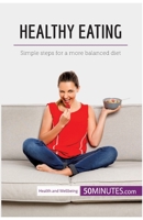 Healthy Eating: Simple steps for a more balanced diet 2808005113 Book Cover