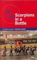 Scorpions in a Bottle: Conflicting Cultures in Northern Ireland (Minority Rights Publications) 1873194161 Book Cover