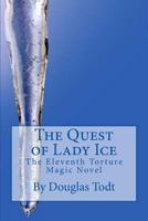The Quest of Lady Ice: The Eleventh Torture Magic Novel 1519130902 Book Cover