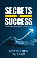 Secrets of Success : Principles to Help You Succeed in Life 1966088663 Book Cover