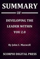 Summary Of Developing the Leader within You 2.0 By John C. Maxwell 107975086X Book Cover