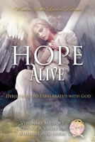 Hope Alive: Debilitated to Exhilarated with God 1957111267 Book Cover