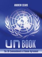Un Book: The 30 Commandments of Human Agreement 1504399749 Book Cover