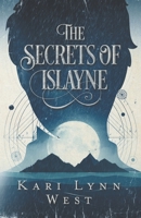 The Secrets of Islayne 1547297417 Book Cover
