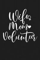 Wife Mom Volunteer: Mom Journal, Diary, Notebook or Gift for Mother 1694337898 Book Cover