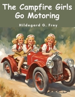 The Campfire Girls Go Motoring B0CCKB23QQ Book Cover