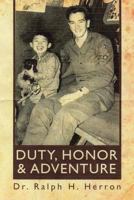 DUTY, HONOR and ADVENTURE 164138509X Book Cover